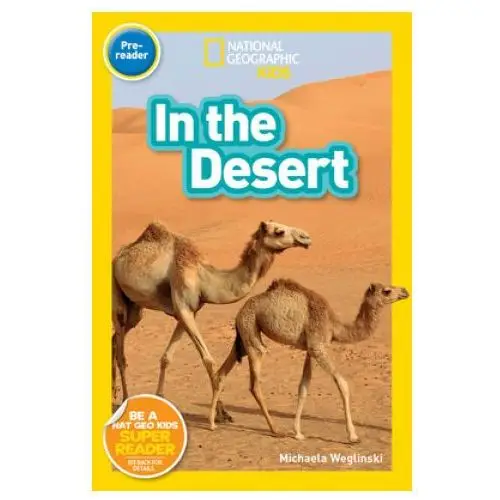 National geographic reader: in the desert (pre-reader) National geographic kids