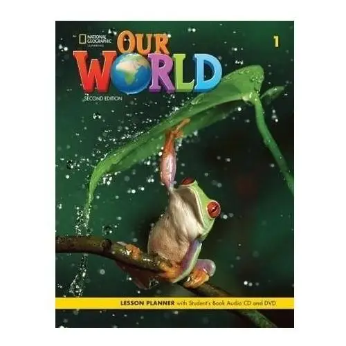 National geographic learning Our world 2nd edition level 1 lesson planner + sb