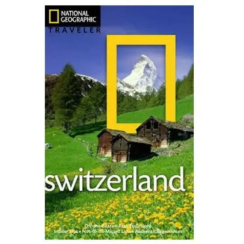 National geographic traveler: switzerland National geographic society