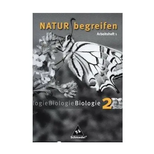 Natur begreifen Biologie 2. Neubearbeitung. 7./8. Schuljahr. Arbeitsheft 2.1