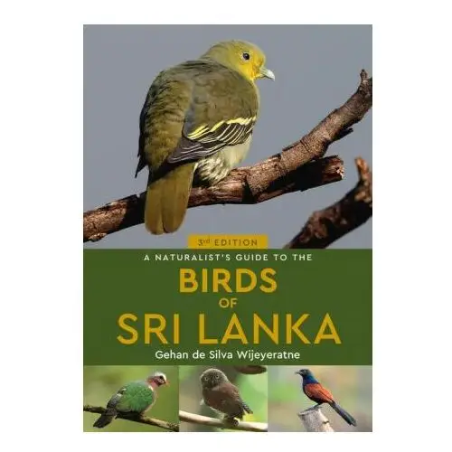 Naturalist's Guide to the Birds of Sri Lanka (3rd edition)