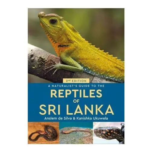 Naturalist's guide to the reptiles of sri lanka (2nd edition) John beaufoy publishing ltd