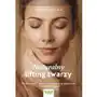 Naturalny lifting twarzy. Praktyczny przewodnik (E-book) Sklep on-line