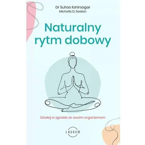 Naturalny rytm dobowy. Działaj w zgodzie ze swoim organizmem - ebook mobi