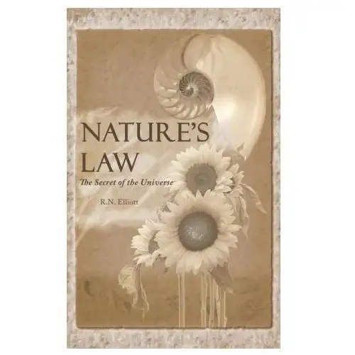 Nature's law: the secret of the universe (elliott wave) Www.snowballpublishing.com