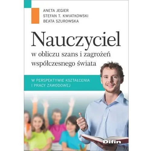 Nauczyciel w obliczu szans i zagrożeń