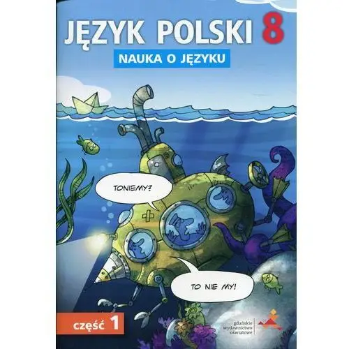 Nauka o języku 8. Język polski. Zeszyt ćwiczeń. Część 1. Szkoła podstawowa