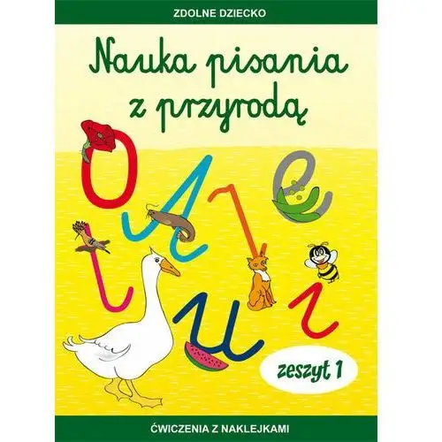 Nauka pisania z przyrodą, zeszyt 1. Ćwiczenia z naklejkami