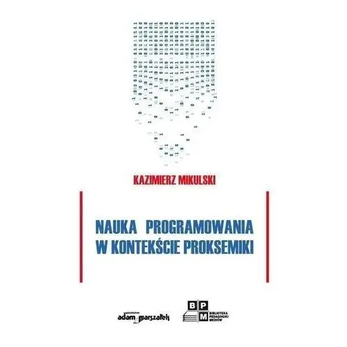 Nauka programowania w kontekście proksemiki - Kazimierz Mikulski