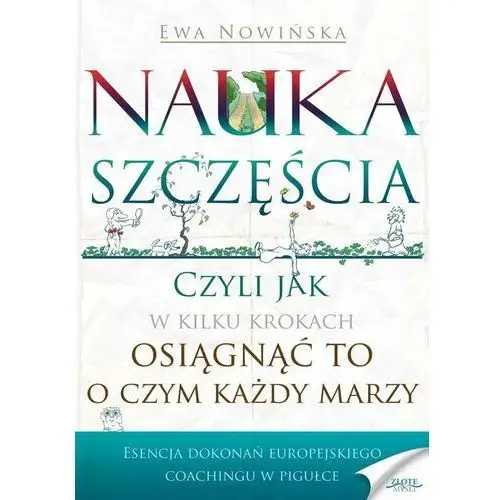 Nauka szczęścia czyli jak w kilku krokach osiągnąć to o czym każdy marzy