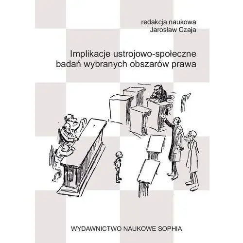 Naukowe sophia Implikacje ustrojowo- społeczne badań wybranych... - jarosław czaja