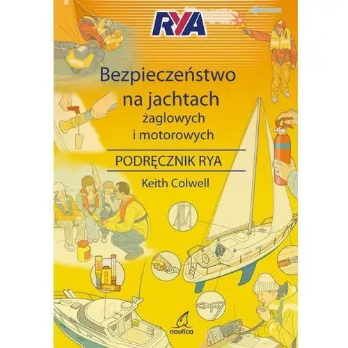 Nautica Bezpieczeństwo na jachtach żaglowych i motorowych podręcznik rya