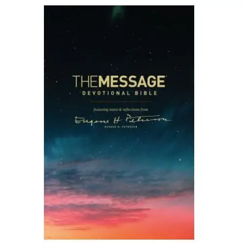 The Message Devotional Bible: Featuring Notes & Reflections from Eugene H. Peterson