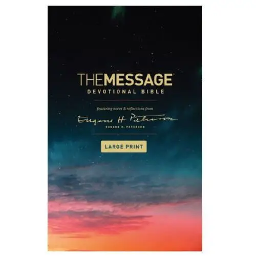 The Message Devotional Bible, Large Print (Softcover): Featuring Notes and Reflections from Eugene H. Peterson