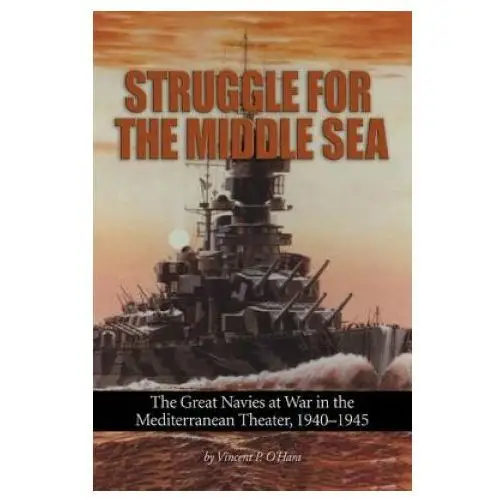 Struggle for the middle sea Naval institute press