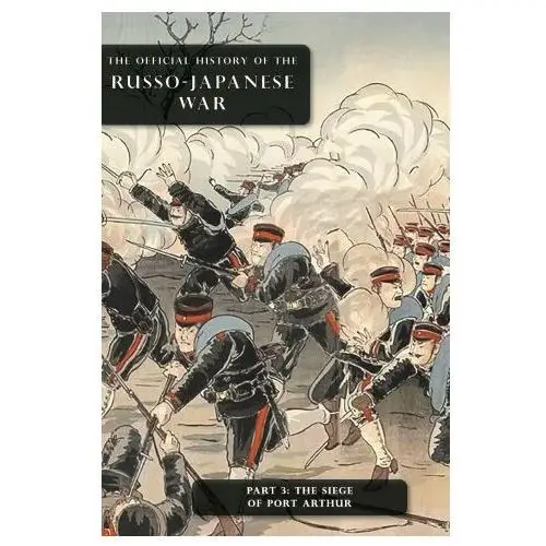 Naval & military press ltd The official history of the russo-japanese war