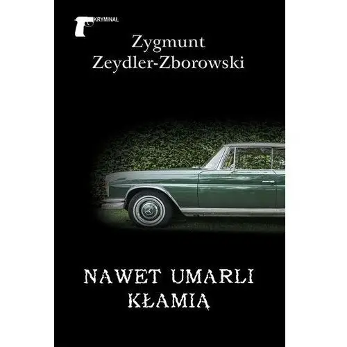 Nawet umarli kłamią Zeydler-zborowski zygmunt