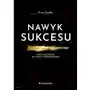 Nawyk sukcesu. Naucz się myśleć jak wielcy przedsiębiorcy Sklep on-line