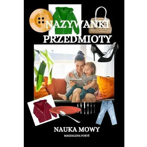 Nazywanki przedmioty. Nauka mowy