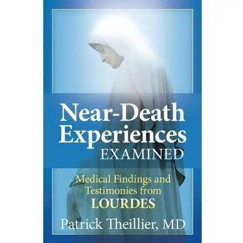 Near-Death Experiences Examined