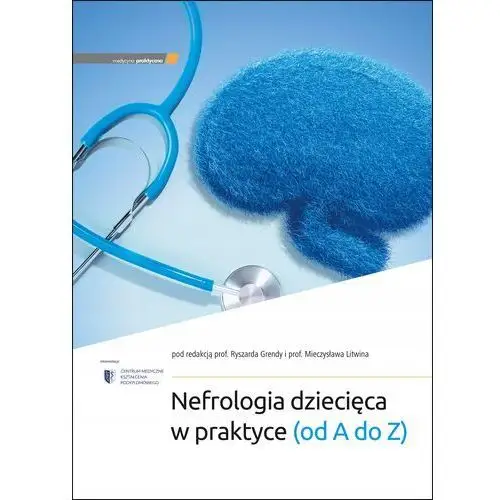 Nefrologia dziecięca w praktyce (od A do Z)