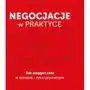 Negocjacje w praktyce. Jak osiągać cele w biznesie i życiu prywatnym Sklep on-line