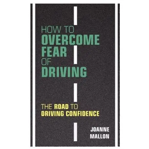 How to Overcome Fear of Driving