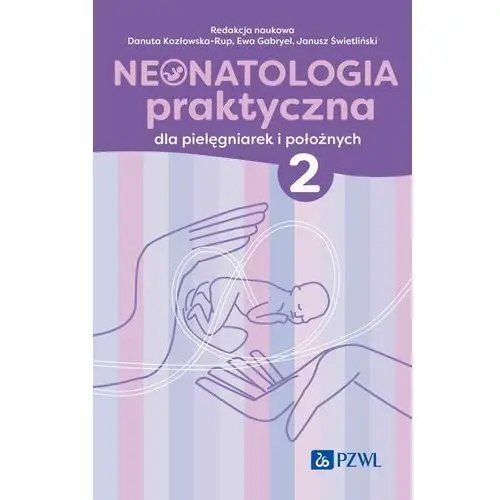 Neonatologia praktyczna dla pielęgniarek i położnych. Tom 2