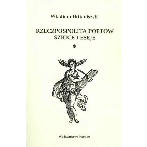 Rzeczpospolita poetów szkice i eseje Neriton