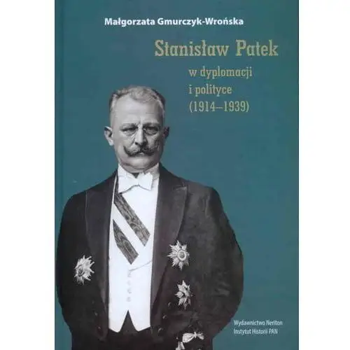 Stanisław patek w dyplomacji i polityce (1914-1939), AZ#EED85936EB/DL-ebwm/pdf