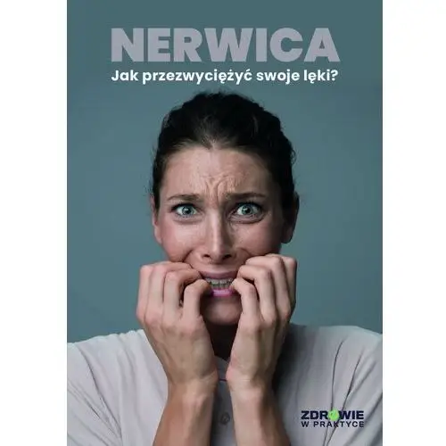 Nerwica. jak przezwyciężyć swoje lęki?