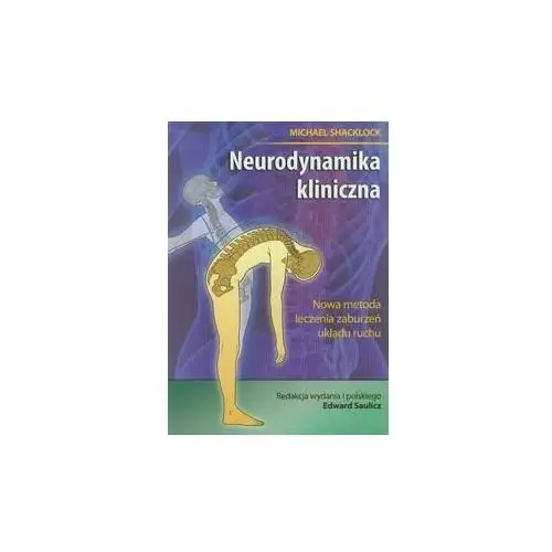 Neurodynamika kliniczna. Nowa metoda leczenia zaburzeń układu ruchu