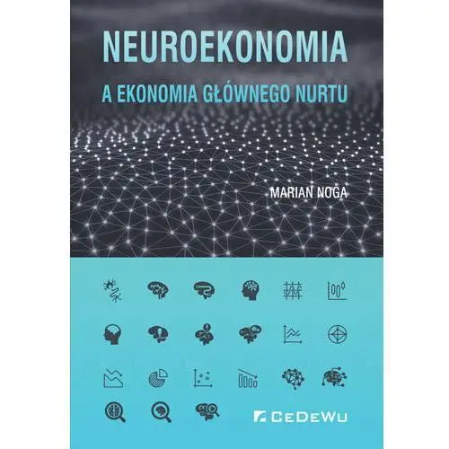 Neuroekonomia a ekonomia głównego nurtu