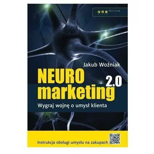 Neuromarketing 2.0. Wygraj wojnę o umysł klienta