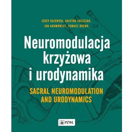 Neuromodulacja krzyżowa i urodynamika. sacral neuromodulation and urodynamics