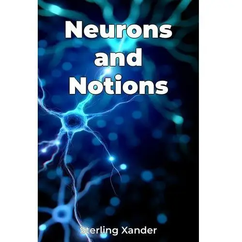 Neurons and Notions - ebook EPUB