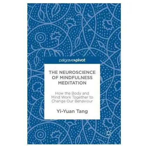 Neuroscience of mindfulness meditation Springer international publishing ag