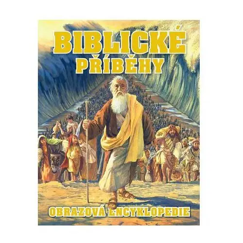 Biblické příběhy - obrazová encyklopedie Neuveden