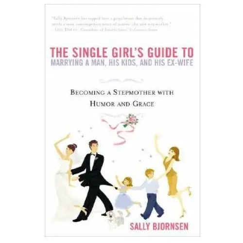 The single girl's guide to marrying a man, his kids and his ex-wife New amer library