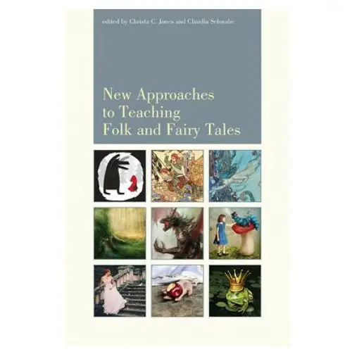 New Approaches to Teaching Folk and Fairy Tales