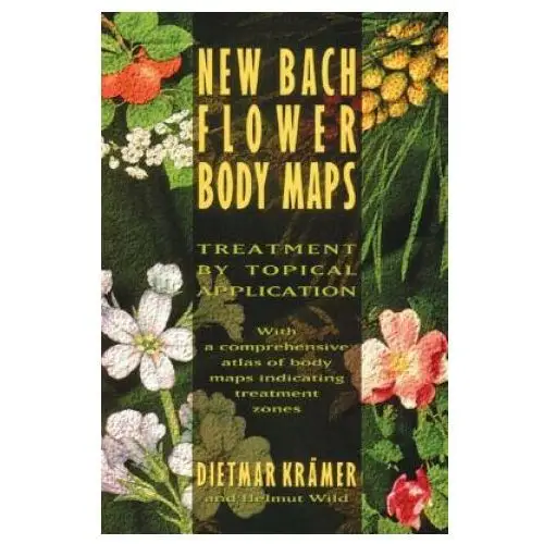 New bach flower body maps Inner traditions bear and company