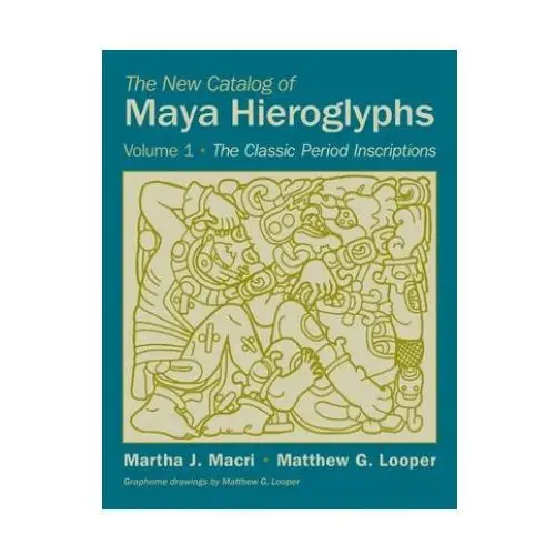 New Catalog of Maya Hieroglyphs, Volume One