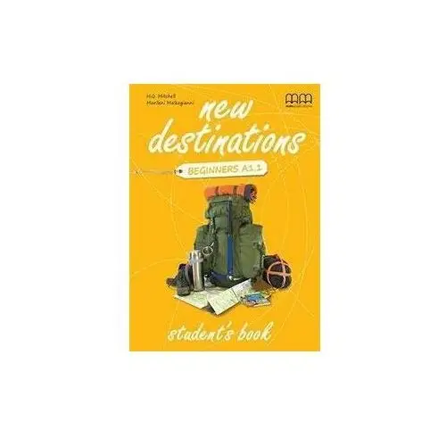New Destinations Beginners A1.1 SB MM PUBLICATIONS