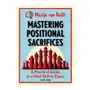 New in chess Mastering positional sacrifices Sklep on-line