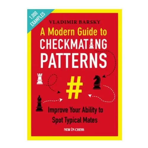 New in chess Modern guide to checkmating patterns