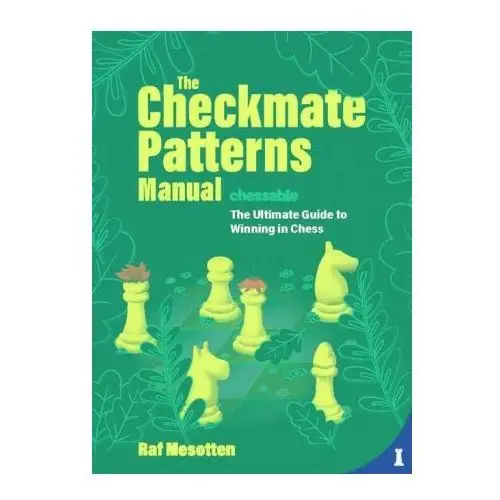 The checkmate patterns manual New in chess