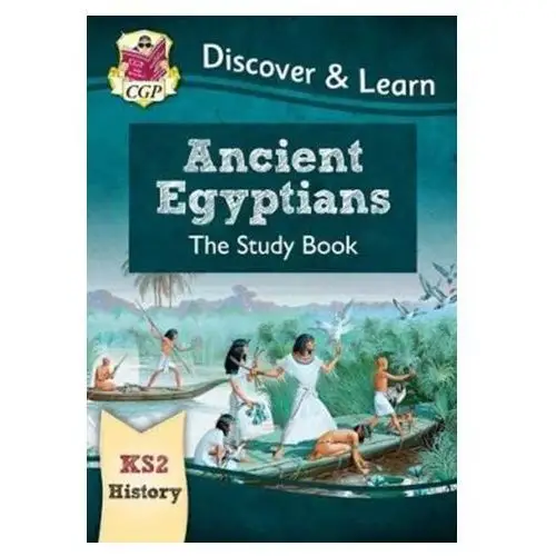 New KS2 Discover & Learn: History - Ancient Egyptians Study Book CGP Books