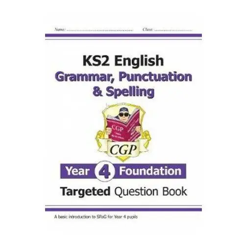 New ks2 english year 4 foundation grammar, punctuation & spelling targeted question book w/answers Coordination group publications ltd (cgp)