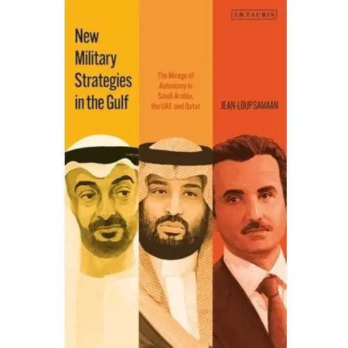 New military strategies in the gulf Samaan, jean-loup (national defense college of uae)
