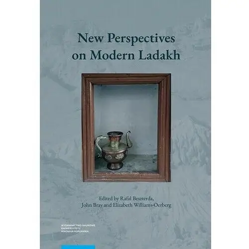 New Perspectives on Modern Ladakh. Fresh Discoveries and Continuing Conversations in the Indian Himalaya, AZ#142C3621EB/DL-ebwm/pdf